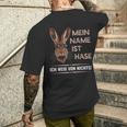 Mein Name Ist Hase Ich Weißon Nichts My Name Is Rabbit T-Shirt mit Rückendruck Geschenke für Ihn