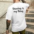 Tanzen Ist Mein Ding Love Dance Ballett Unterricht T-Shirt mit Rückendruck Geschenke für Ihn