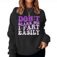 Don't Scare Me I Fart Easily Sarcastic Joke Women Sweatshirt