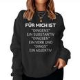 For Mich Ist Dingens Grammar German Teacher Sweatshirt Frauen