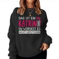 Women's First Name Katrin Name Day Saying Das Ist Ein Katrin Ding Sweatshirt Frauen