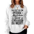 Damen Das Ist So Ein Pferdemädchen Ding Daserstehst Du Nicht Mit-Ausschnitt Sweatshirt Frauen