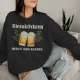 Bieraktivisten Heben Statt Kleben Beer Activist Sweatshirt Frauen Geschenke für Sie