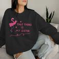 Das Ding Ist Meine Schwester Sweatshirt Frauen Geschenke für Sie