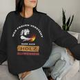 Welding Wer Frauenersteht Kann Auch Holz Welten Sweatshirt Frauen Geschenke für Sie