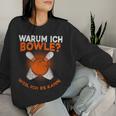 Why I Bowle Weil Ich Es Kann Bowling Sweatshirt Frauen Geschenke für Sie