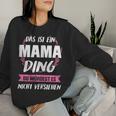 Women's Das Ist Ein Mama Ding Mama Sweatshirt Frauen Geschenke für Sie