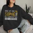 Women's First Name Sophie Name Day Saying Das Ist Ein Sophie Ding Sweatshirt Frauen Geschenke für Sie