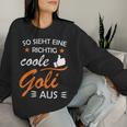 Women's So Sieht Eine Richtig Coole Goli Aus Taufgoli Sweatshirt Frauen Geschenke für Sie