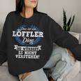 Women's With-Neck Das Ist Ein Löffler Ding Du Würdest Es Nicht Understand Sweatshirt Frauen Geschenke für Sie