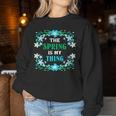 Der Frühling Ist Mein Ding Flowers Spring Sweatshirt Frauen Lustige Geschenke