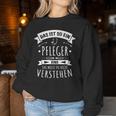 Nurse Altenpfleger Das Ist So Ein Pfleger Ding Sweatshirt Frauen Lustige Geschenke