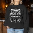 Posaune Posaunist Musiker Das Ist So Ein Bassposaune Ding Sweatshirt Frauen Lustige Geschenke