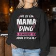 Women's Das Ist Ein Mama Ding Mama Sweatshirt Frauen Lustige Geschenke