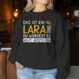 Women's First Name Lara Name Day Saying Das Ist Ein Lara Ding Sweatshirt Frauen Lustige Geschenke