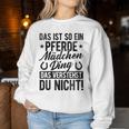 Damen Das Ist So Ein Pferdemädchen Ding Daserstehst Du Nicht Mit-Ausschnitt Sweatshirt Frauen Lustige Geschenke