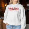 Sagittarius Girl Bitch I'm A Sagittarius Women Sweatshirt Funny Gifts