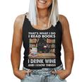 Women's Das Lese Ich Bücher Trinke Wein Und Ich Weiß Dinge Tank Top Frauen