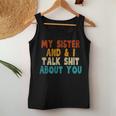 My Sister And I Talk Shit About You Sarcastic Saying Women Tank Top Unique Gifts