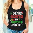 Dear Santa My Brother Did It Christmas Boys Girls Kid Women Tank Top Gifts for Her