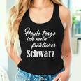 Heute Mal Fröhliche Schwarz Sarcastic Slogan Tank Top Frauen Geschenke für Sie