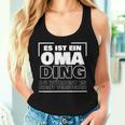 Women's Es Ist Ein Oma Ding Tank Top Frauen Geschenke für Sie