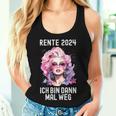 Women's Ich Bin Dann Mal Weg Rente 2024 Tank Top Frauen Geschenke für Sie