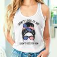Don't Look At Me I Didn't Vote For Him Messy Bun Usa Flag Women Tank Top Gifts for Her