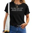 Mom Didn't Raise A Bitch But If She Did It Was My Brother Women T-shirt