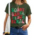 Sorry Santa I've Been Feral Groovy Xmas Christmas Women T-shirt Sorry Santa I've Been Feral Groovy Xmas Christmas Women T-shirt