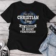 Das Ist Ein Christian Ding Du Würdest Es Nicht Understand T-shirt Frauen Lustige Geschenke