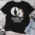 Erkenne Die Zeichen Unicorn Sarcasm Saying Women's T-shirt Frauen Lustige Geschenke