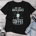 Gibt Mathe-Tipps Zum Kaffee Math Teacher T-shirt Frauen Lustige Geschenke