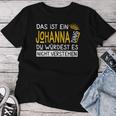 Women's First Name Johanna Name Day Das Ist Ein Johanna Ding With-Neck T-shirt Frauen Lustige Geschenke