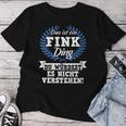 Women's With-Neck Das Ist Ein Fink Ding Du Würdest Es Nicht Understand T-shirt Frauen Lustige Geschenke