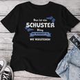 Women's With-Neck Das Ist Ein Schustter Ding Du Wüstst Es Nichtersten T-shirt Frauen Lustige Geschenke