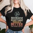 Damen Wissenschaft Weil Es Besser Ist Dinge Herauszufinden Teacher Mit-Ausschnitt T-shirt Frauen Geschenke für Sie