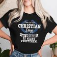 Das Ist Ein Christian Ding Du Würdest Es Nicht Understand T-shirt Frauen Geschenke für Sie