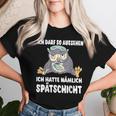 Ich Darf So Aussehen Ich Hatte Spätschicht Coffee Owl T-shirt Frauen Geschenke für Sie