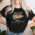 Women's Das Ist Ein Rauscher Ding Family Rauscher With-Neck T-shirt Frauen Geschenke für Sie