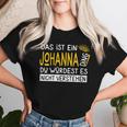 Women's First Name Johanna Name Day Das Ist Ein Johanna Ding With-Neck T-shirt Frauen Geschenke für Sie