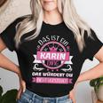 Women's Karin Name First Name Day Das Ist Ein Karin Ding With-Neck T-shirt Frauen Geschenke für Sie