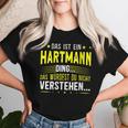 Women's With-Neck Das Ist Ein Hartmann Ding T-shirt Frauen Geschenke für Sie