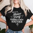 Women's With-Neck Das Ist Ein Maier Ding Du Würdest Es Nicht Understand T-shirt Frauen Geschenke für Sie