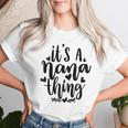 Es Ist Ein Nana Ding Lustige Großmutter Oma T-shirt Frauen Geschenke für Sie