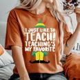 I Just Like To Teach Teachings My Favorite Elf Teacher Women's Oversized Comfort T-shirt Crimson