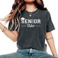Senior 2026 Sister Class Of 2026 Sister Graduate Graduation Women's Oversized Comfort T-Shirt Pepper