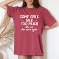 Some Girls Talk Too Much Talkative Extrovert Women's Oversized Comfort Colors T-Shirt Crimson