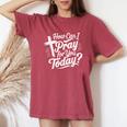 How Can I Pray For You Today Christian Prayer Women's Oversized Comfort T-Shirt Crimson