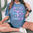 Just A Girl Who Loves Gymnastics Gymnast Gymnastics Girls Women's Oversized Comfort T-Shirt Mustard